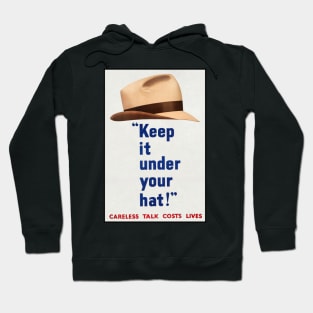 Keep It Under Your Hat (WW2 Defence Poster) Hoodie